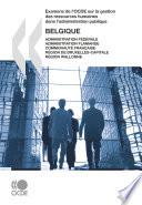 Examens de l'OCDE sur la gestion des ressources humaines dans l'administration publique : Belgique 2007 Administration fédérale, Administration flamande, Communauté française, Région de Bruxelles-Capitale, Région wallonne