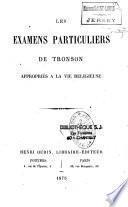 Examens particuliers de Tronson appropriés à la vie religieuse