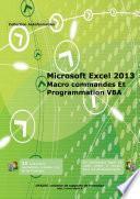 Excel VBA 2010, 2013 et 2016 : Manuel Autoformation Excel Macro et VBA 2013
