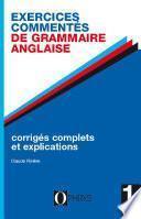 Exercices commentés de grammaire anglaise. Vol. 1