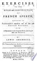 Exercises to the Rules and Construction of French Speech ... The twelfth edition, revised and corrected, etc