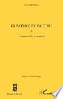 Existence et valeurs: L'irrationnelle rationalité