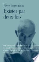 Exister par deux fois