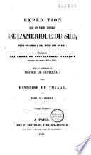 Expédition dans les parties centrales de l'Amérique du Sud, de Rio de Janeiro à Lima, et de Lima au Para, 1843-47