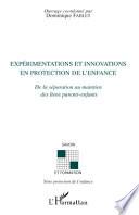 Expérimentations et innovations en protection de l'enfance