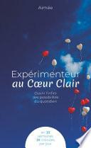 Expérimenteur au Coeur Clair