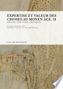 Expertise et valeur des choses au Moyen Âge. II