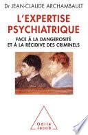 Expertise psychiatrique (L')