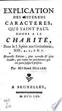 Explication des diférens caracteres, que Saint Paul donne à le charité, dans la I. epître aux corinthiens, XII, 4, 5, 6 & 7