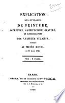 Explication des ouvrages de peinture, sculpture, architecture et gravure des artistes vivants