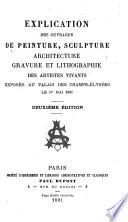 Explication des ouvrages de peinture, sculpture, architecture, gravure, dessins, modeles