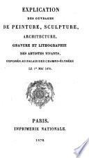 Explication des ouvrages de peinture, sculpture, architecture, gravure, dessins, modeles