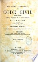 Explication élémentaire en code civil mise en rapport avec la doctrine et la jurisprudence