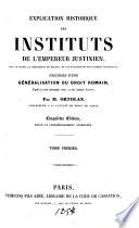 Explication historique des instituts de l'empereur Justinien