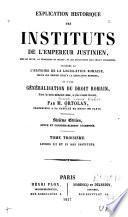 Explication historique des Instituts de l'empereur Justinien: Livres III et IV des Instituts