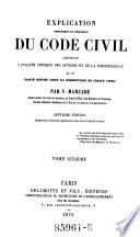 Explication théorique et pratique du code civil contenant l'analyse critique des auteurs et de la jurisprudence et un traité résumé après le commentaire de chaque titre