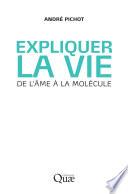 Expliquer la vie