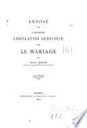 Exposé de l'ancienne législation genevoise sur le mariage