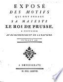 Exposé des motifs qui ont engagé ... le Roi de Prusse à s'opposer au démembrement de la Bavière. Juillet 1778