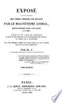 Expose par ordre alphabetigue des cures operees en France par le magnetisme animal, depuis Mesmer jusqu'a nos jours (1774-1826). Par M. S.