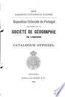 Exposition coloniale du Portugal organisée par la Société de géographie de Lisbonne