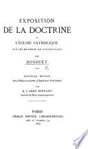 Exposition de la doctrine de l'église catholique sur les matieres de controverse ... Nouvelle édition
