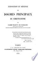 Exposition et défense des dogmes principaux du christianisme