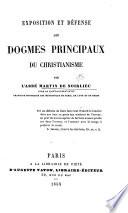 Exposition et défense des dogmes principaux du Christianisme
