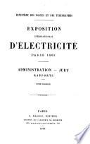 Exposition internationale d'électricité, Paris 1881. Administration, jury rapports