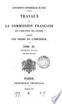 Exposition universelle de 1851. Travaux de la Commission. Tom. 1, pt. 1-3, 5-8 [and] inachevé; tom. 3 [in 3 vols.] -8