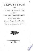 Expositions des objets discutés dans les Etats-Generaux de France, depuis l'origine de la Monarchie