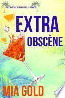 Extra Obscène (Un Mystère Cosy de Ruby Steele — Tome 2)