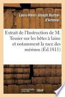 Extrait de l'Instruction de M. Tessier Sur Les Bêtes À Laine Et Notamment Sur La Race Des Mérinos