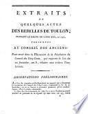 Extraits de quelques actes des rebelles de Toulon; pendant le règne de Louis XVII., en 1793, présentés au Conseil des Anciens, pour servir dans la discussion de la résolution du Conseil des Cinq-Cents, qui rapporte la loi du 20 Fructidor, an 3, relative aux traitres Toulonnais