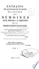 Extraits de quelques écrits de l'auteur des mémoires pour servir a l'histoire de la persécution françoise