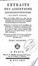 Extraits des assertions dangereuses et pernicieuses en tout genre, que les soi-disans Jésuites ont, dans tous les temps et persévéramment, soutenues, enseignées et publiées dans leur livres, avec l'approbation de leurs supérieurs et généraux