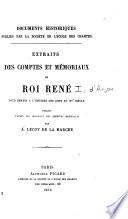 Extraits des comptes et mémoriaux du roi René pour servier a l'histoire des arts au XVe siècle