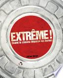 Extrême ! Quand le cinéma dépasse les bornes
