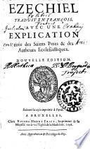 Ezéchiel: traduit en françois, avec une explication tirée des Saints Pères, & des autheurs ecclésiastiques