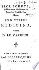 F. Schuyl pro veteri Medicina, contra D. Le Vasseur