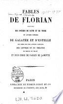 Fables de Florian, suivies des poèmes de Ruth et de Tobie et autres poésies de Galatée et d'Estelle