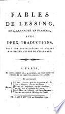 FABLES DE LESSING, EN ALLEMAND ET EN FRANÇAIS, AVEC DEUX TRADICTIONS, DONT UNE INTERLINÉAIRE ET PROPRE A FACILITER L'ÉTUDE DE L'ALLEMAND