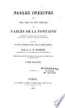 Fables inédites des XIIe, XIIIe et XIVe siècles, et Fables de La Fontaine, rapprochées de celles de tous les auteurs qui avoient, avant lui, traité les mêmes sujets