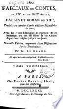 Fabliaux ou Contes du 12. et du 13. siecle, fables et roman du 13., traduits ou extraits d'après plusieurs Manuscripts du tems; avec des notes historiques & critiques, & les imitations qui ont étè faites de ces Contes depuis leur origine jusqu'à nos jours ... par M. Le Grand. Tome premier [-cinquieme]