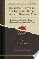 Fabliaux ou Contes, du Xiie Et du Xiiie Siècle, Fables Et Roman du Xiiie, Vol. 1