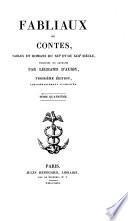 Fabliaux ou contes, fables et romans du XIIe et du XIIIe siecle traduits ou extraits. 3. ed. augmentee