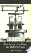 Fabrication et raffinage des huiles végétales