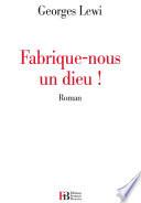 Fabrique-nous un dieu!