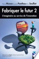 Fabriquer le futur 2
