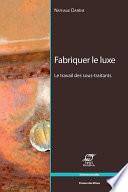 Fabriquer le luxe